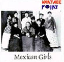 Vantage Point : Mexican Girls